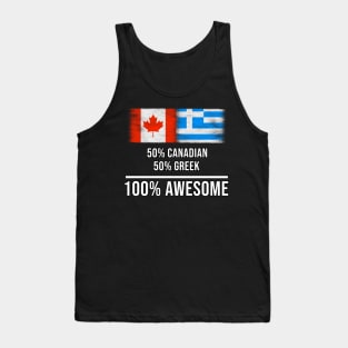 50% Canadian 50% Greek 100% Awesome - Gift for Greek Heritage From Greece Tank Top